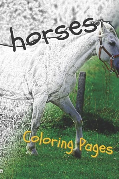 Horses Coloring Sheets, Coloring Sheets - Paperback - 9781090459930