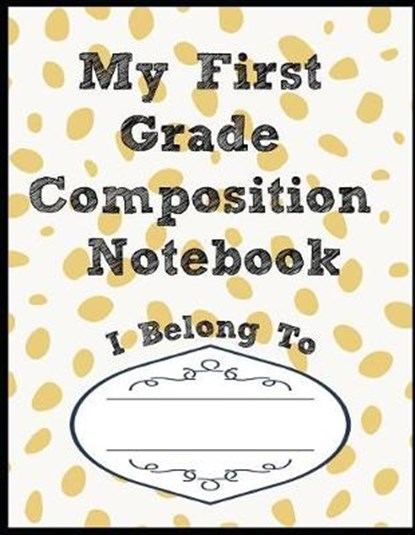 My First Grade Composition Notebook, Susan R Clayton - Paperback - 9781090487728