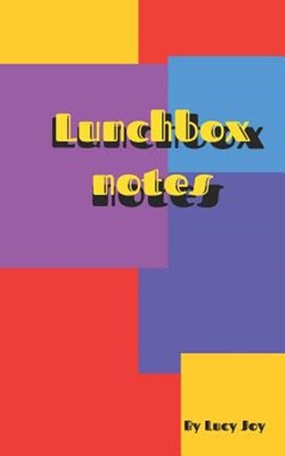 Lunchbox Notes: Full of Affirmations and Positive Notes Ready for You to Give to People You Love., Lucy Joy - Paperback - 9781090708823