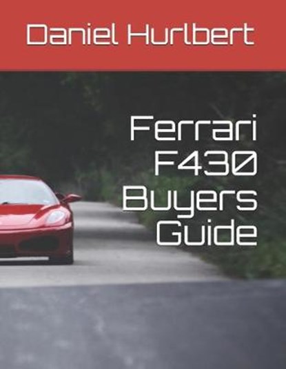 Ferrari F430 Buyers Guide, Daniel Hurlbert - Paperback - 9781090725837