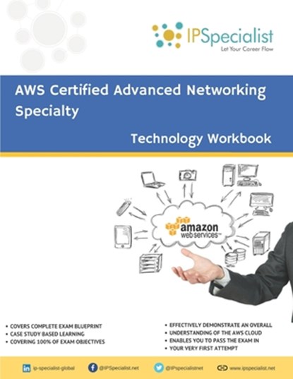 AWS Certified Advanced Networking Specialty Workbook: Exam: ANS C00, Ip Specialist - Paperback - 9781090913814