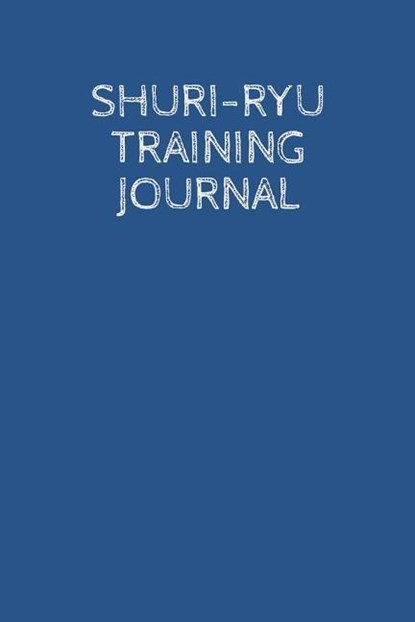 Mitchell, A: SHURI-RYU TRAINING JOURNAL, Alan R. Mitchell - Paperback - 9781091121942