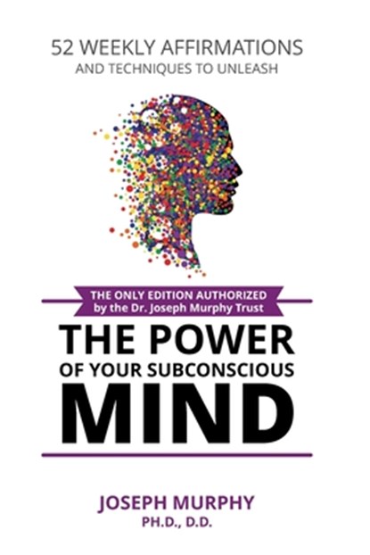 52 Weekly Affirmations: Techniques to Unleash the Power of Your Subconscious Mind, MURPHY,  Joseph - Paperback - 9781091477155