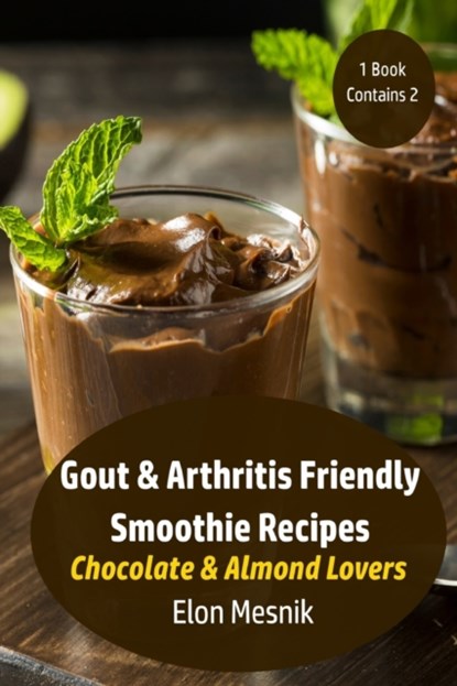 Gout & Arthritis Friendly Smoothie Recipes, Elon Mesnik - Paperback - 9781092307994