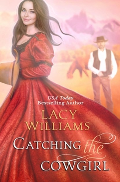 Catching the Cowgirl, Lacy Williams - Paperback - 9781092834797