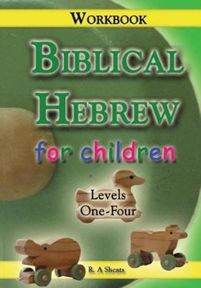 Biblical Hebrew for Children Workbook, R. A. Sheats - Paperback - 9781093221374