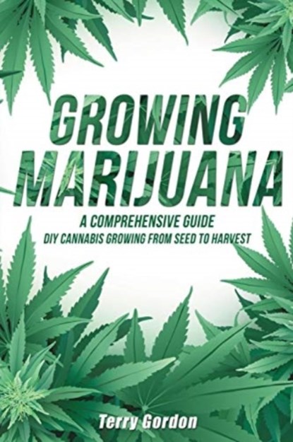 Growing Marijuana, Terry Gordon - Paperback - 9781093884500