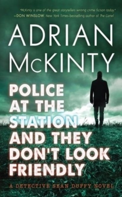 Police at the Station and They Don't Look Friendly, Adrian McKinty - Paperback - 9781094081038