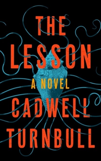 The Lesson, Cadwell Turnbull - Paperback - 9781094081298