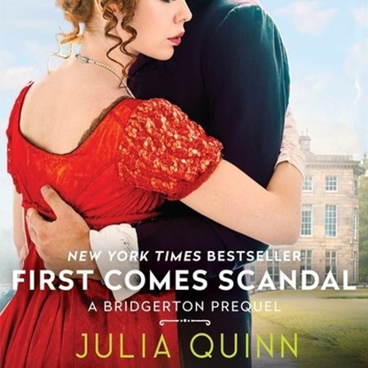 First Comes Scandal: A Bridgerton Prequel, Julia Quinn - AVM - 9781094117379