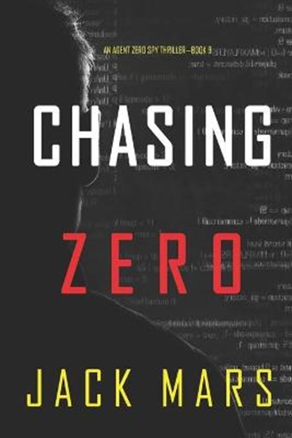 Chasing Zero (An Agent Zero Spy Thriller-Book #9), MARS,  Jack - Paperback - 9781094350264