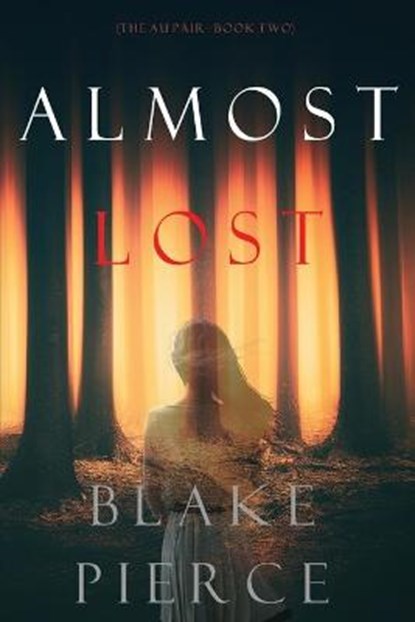 Almost Lost (The Au Pair-Book Two), Blake Pierce - Paperback - 9781094372358