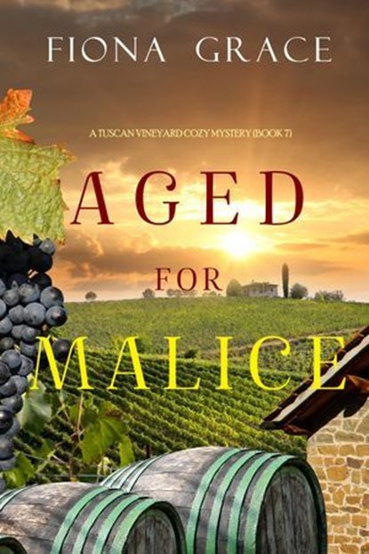 Aged for Malice, Fiona Grace - Ebook - 9781094373157