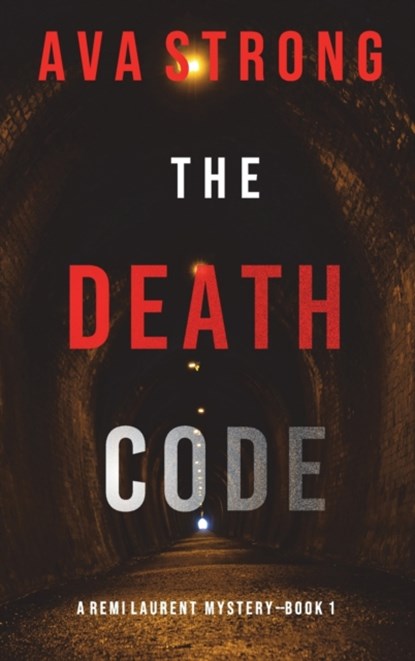 The Death Code (A Remi Laurent FBI Suspense Thriller-Book 1), Ava Strong - Gebonden - 9781094392837