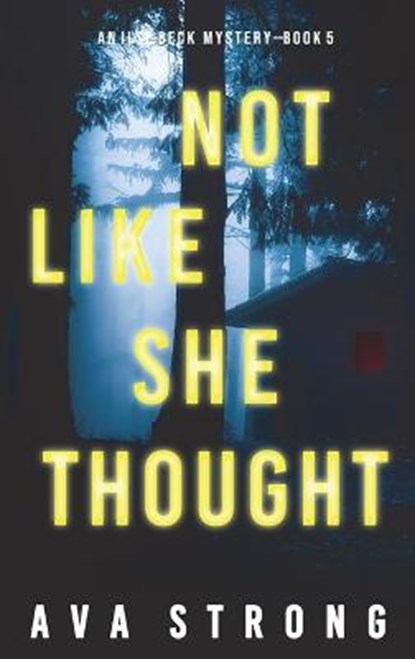Not Like She Thought (An Ilse Beck FBI Suspense Thriller-Book 5), STRONG,  Ava - Gebonden - 9781094394183