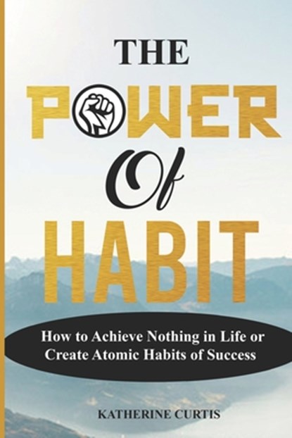 The Power of Habit, Katherine Curtis - Paperback - 9781096017998