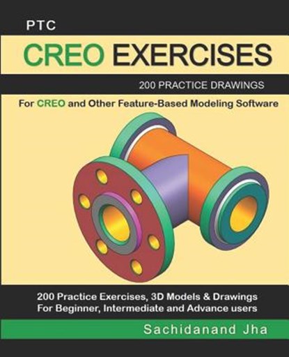 Ptc Creo Exercises, Sachidanand Jha - Paperback - 9781096378297