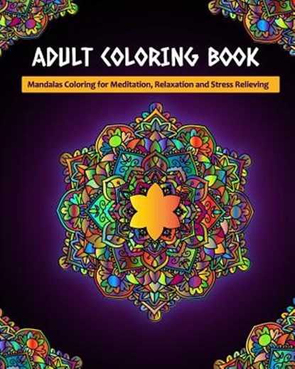 Adult Coloring Book: Mandalas Coloring for Meditation, Relaxation and Stress Relieving 50 mandalas to color, Zone365 Creative Journals - Paperback - 9781096466253