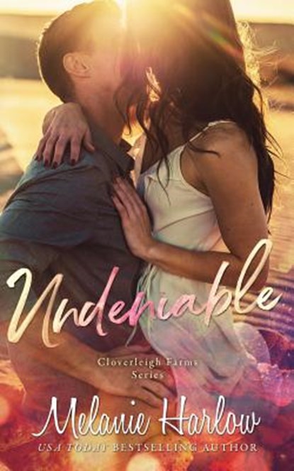 Undeniable: A Cloverleigh Farms Standalone, HARLOW,  Melanie - Paperback - 9781096657156