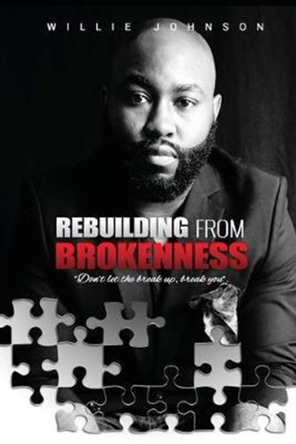 Rebuilding From Brokenness, Willie Johnson - Paperback - 9781097165186
