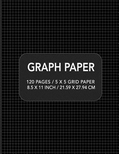 Graph Paper: 120 pages / 5 x 5 Grid Paper 8.5 x 11 Inch / 21.59 x 27.94 cm, Academic Essential Designs - Paperback - 9781097259403