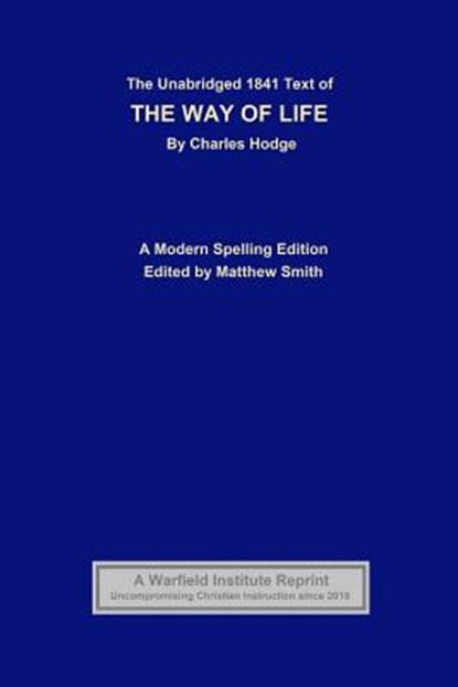 The Unabridged 1841 Text of The Way of Life: A Modern Spelling Edition, Matthew Smith - Paperback - 9781097451371