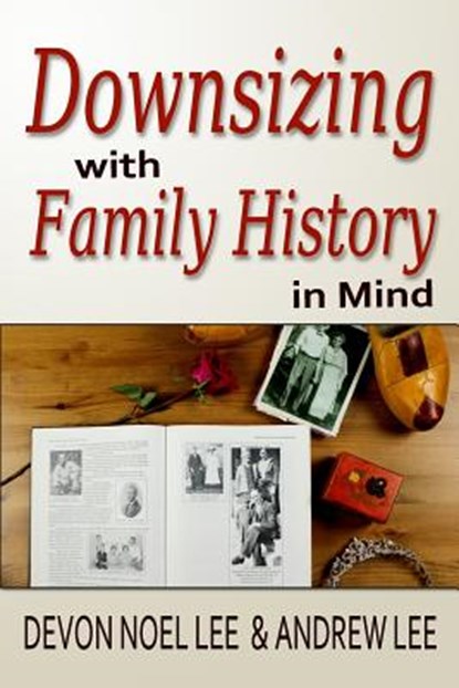 Downsizing With Family History in Mind, Andrew Lee - Paperback - 9781097979738
