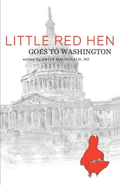 Little Red Hen Goes to Washington, David MacDonald Do - Paperback - 9781098038595