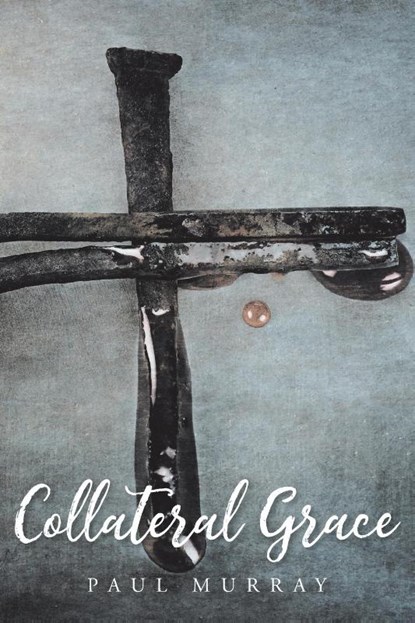 Collateral Grace, Paul Murray - Paperback - 9781098044022