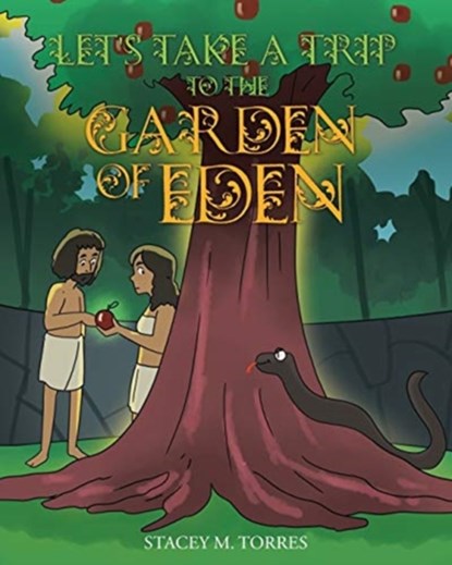 Let's Take a Trip to The Garden of Eden, Stacey M Torres - Paperback - 9781098055714