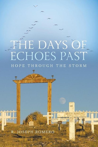 The Days of Echoes Past, R Joseph Romero - Paperback - 9781098057121