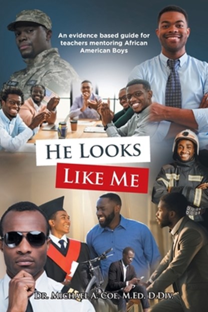 He Looks Like Me, Dr Michael A Coe M Ed D DIV - Paperback - 9781098075965