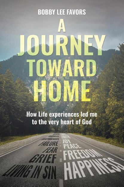 A Journey Toward Home, Bobby Lee Favors - Paperback - 9781098085766