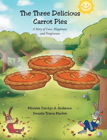 The Three Delicious Carrot Pies, Minister Carolyn A Anderson ; Swazila Triana Manker - Gebonden - 9781098091446