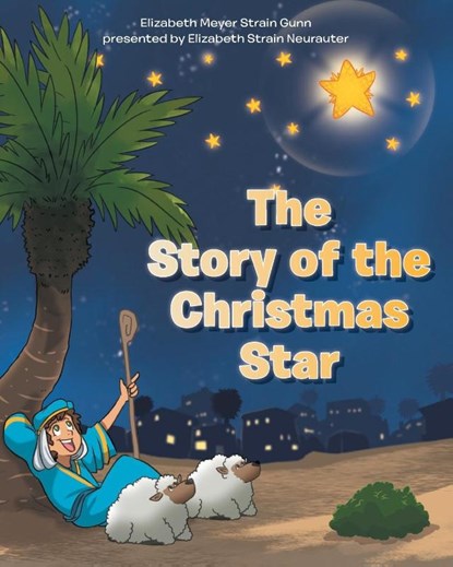 The Story of the Christmas Star, Elizabeth Meyer Strain Gunn - Paperback - 9781098095123