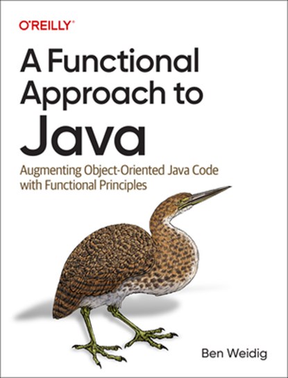 A Functional Approach to Java, Ben Weidig - Paperback - 9781098109929