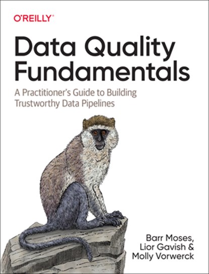 Data Quality Fundamentals, Barr Moses ; Lior Gavish ; Molly Vorwerck - Paperback - 9781098112042