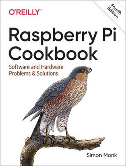 Raspberry Pi Cookbook, 4E, Simon Monk - Paperback - 9781098130923