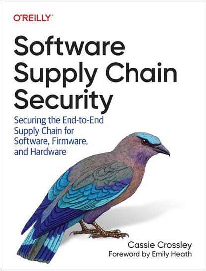 Software Supply Chain Security, Cassie Crossley - Paperback - 9781098133702