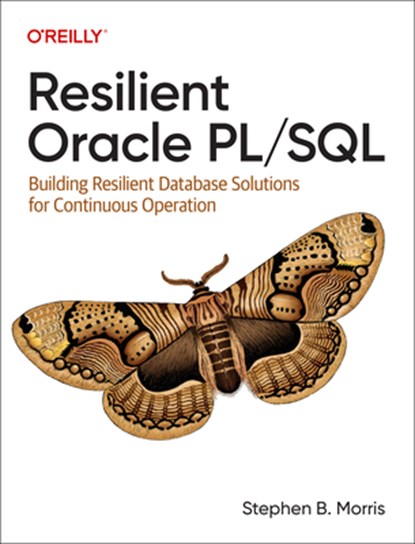 Resilient Oracle Pl/SQL, Stephen Morris - Paperback - 9781098134112