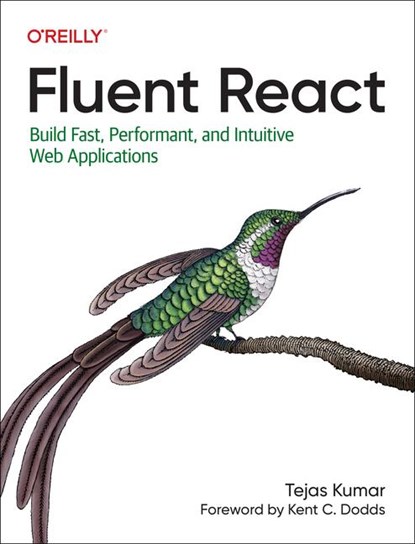 Fluent React, Tejas Kumar - Paperback - 9781098138714