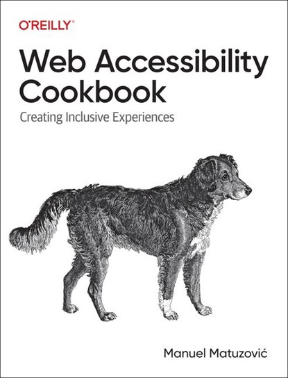 Web Accessibility Cookbook, Manuel Matuzovic - Paperback - 9781098145606