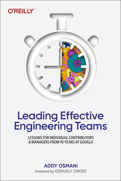 Leading Effective Engineering Teams, Addy Osmani - Paperback - 9781098148249