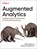 Augmented Analytics, Tobias Zwingmann ; Will Weber - Paperback - 9781098151720