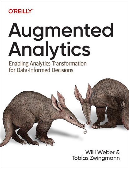 Augmented Analytics, Tobias Zwingmann ; Will Weber - Paperback - 9781098151720