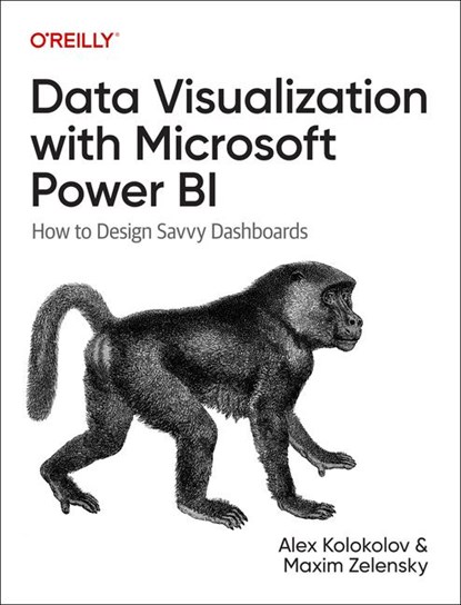Data Visualization with Microsoft Power Bi, Alex Kolokolov ; Maxim Zelensky - Paperback - 9781098152789