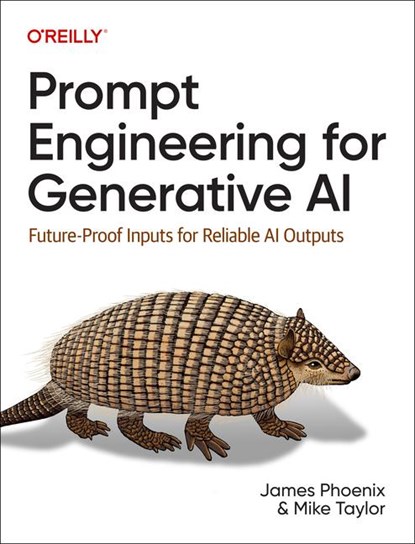 Prompt Engineering for Generative AI, James Phoenix ; Mike Taylor - Paperback - 9781098153434