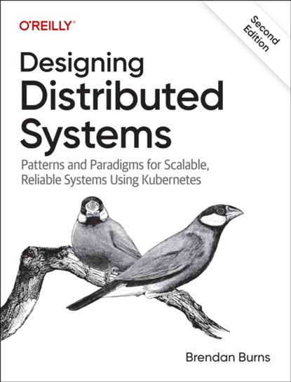 Designing Distributed Systems, Brendan Burns - Paperback - 9781098156350