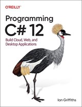 Programming C# 12 - Ian Griffiths - 9781098158361