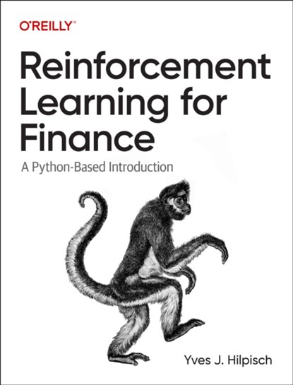Reinforcement Learning for Finance, Yves J Hilpisch - Paperback - 9781098169145